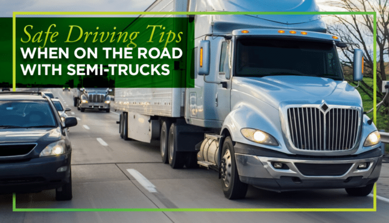 Safe Driving Tips To Know When Sharing The Road With Semi Trucks