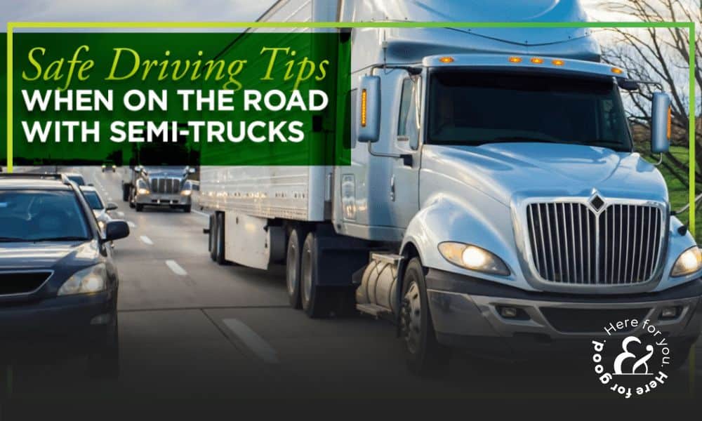 Safe Driving With Semi Trucks