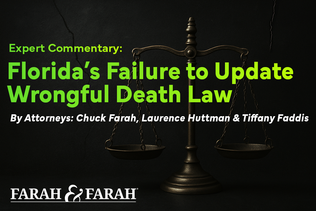 Florida Wrongful Death law discussed by Farah & Farah personal injury attorneys Chuck Farah, Laurence Huttman, and Tiffany Faddis in Law360