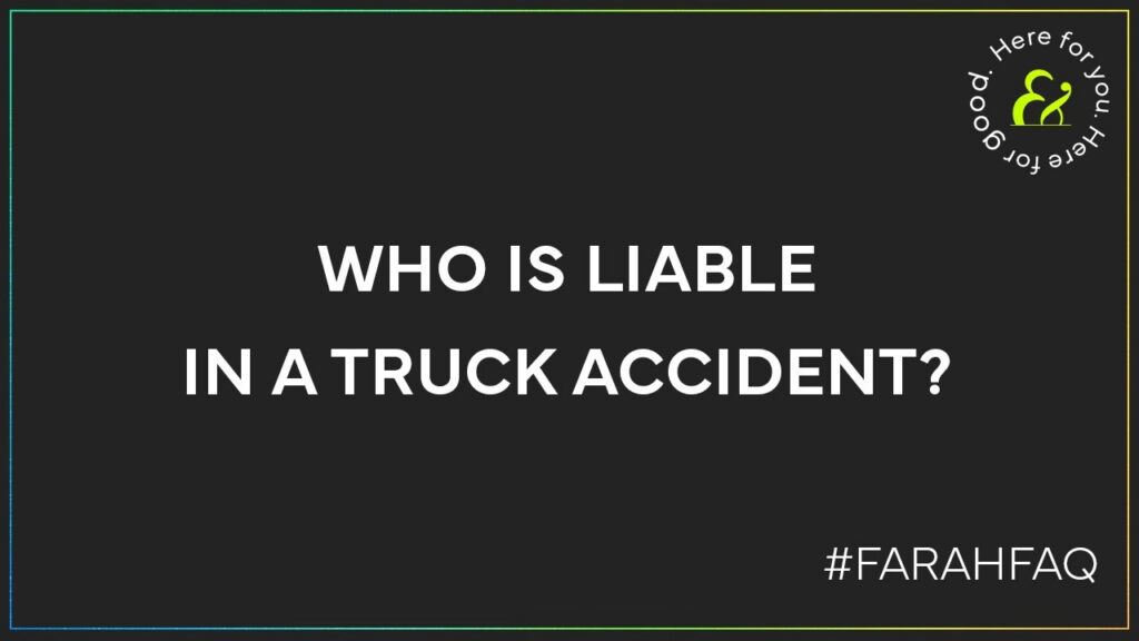 Who Is Liable In A Truck Accident?